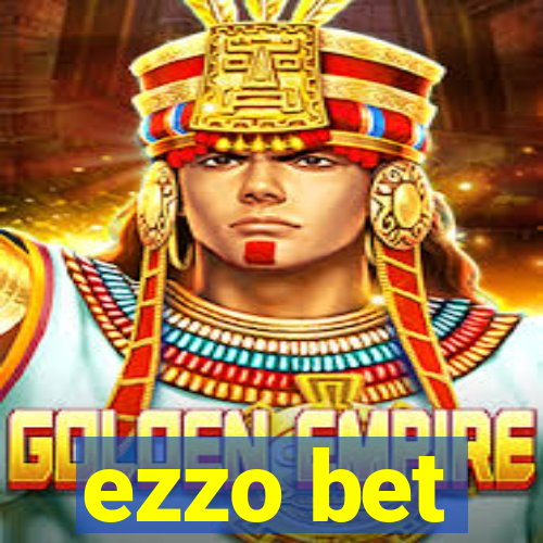 ezzo bet